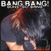 Bang Bang, Guns Go Bang