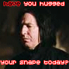 Have you hugged your Snape?