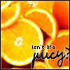 Isnt Life Juicy?
