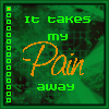 It takes my pain away