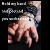 hold my hand